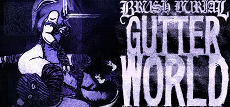 Brush Burial: Gutter World Image