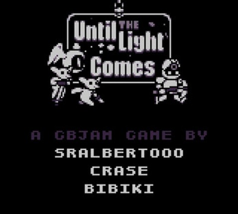 Until The Light Comes [GBJAM 9] Image