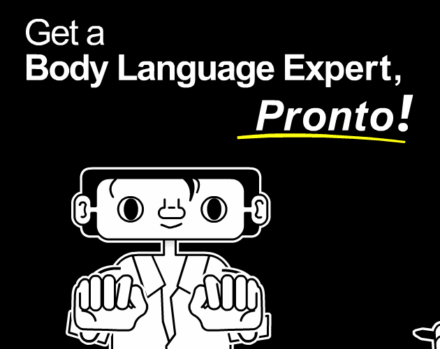 Games like Get a Body Language Expert, Pronto!