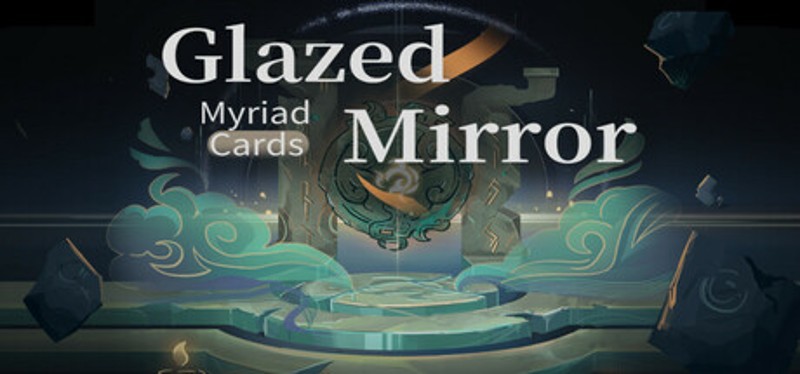 Glazed Mirror : Myriad Cards Image