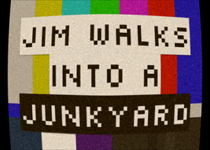 Jim Walks Into A Junkyard Image