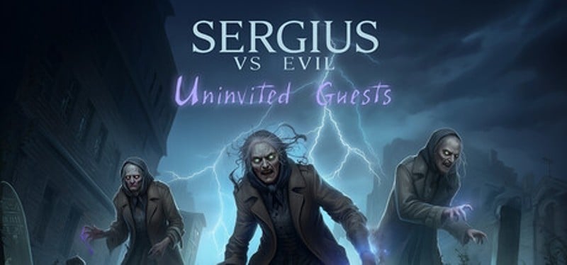 Sergius vs Evil Uninvited guests Image