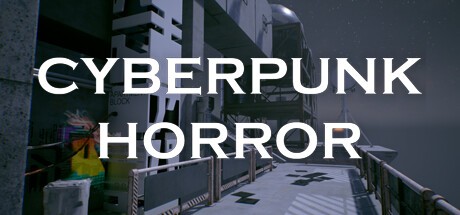 Games like Cyberpunk Horror