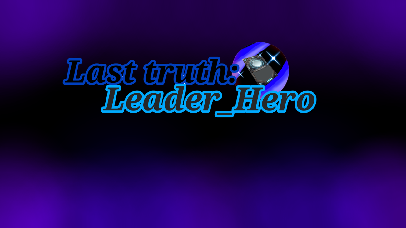 Games like Last truth Leader_Hero