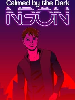 Games like Calmed by the Dark Neon