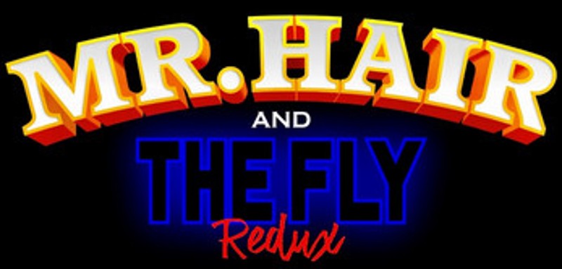 Mr Hair & The Fly REDUX Image