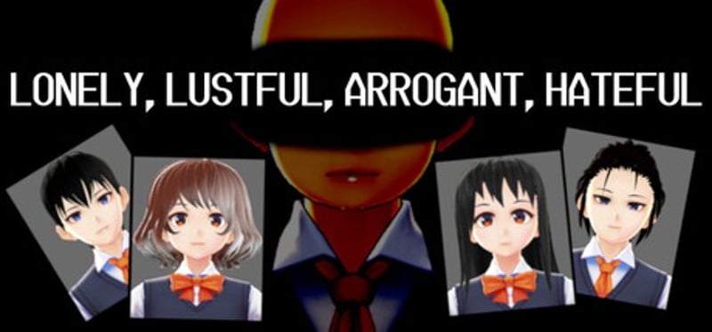 LONELY, LUSTFUL, ARROGANT, HATEFUL Image