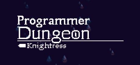 Games like Programmer Dungeon Knightress