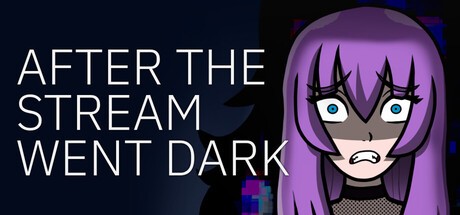 Games like After the Stream Went Dark