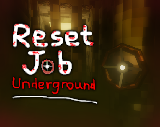 Reset Job Underground Image