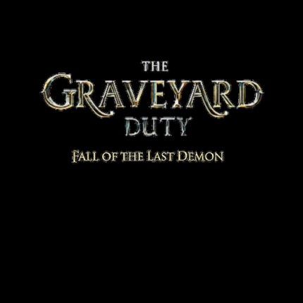 The graveyard duty fall of the last demon screenshot