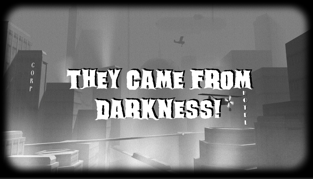 Games like They came from darkness!