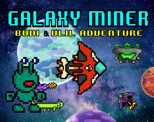 Galaxy Miner: Budi & Ulil Adventure Game Cover