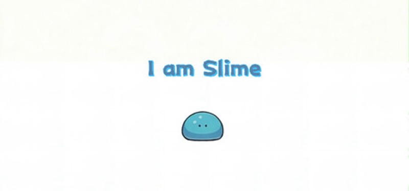 I am Slime Image