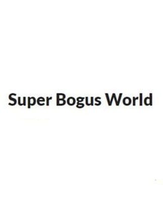 Super Bogus World Image