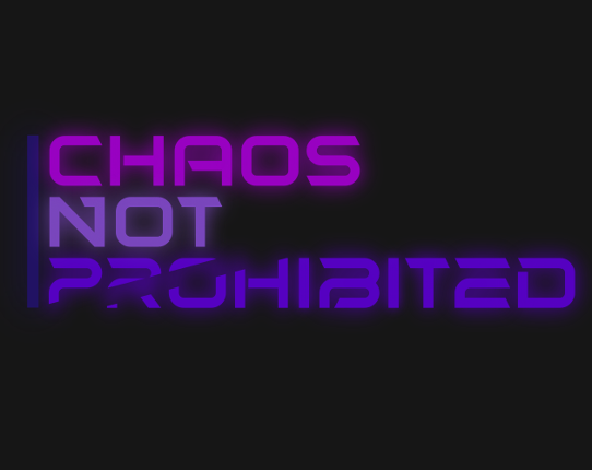Chaos Not Prohibited Image