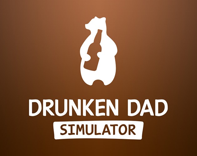 Games like Drunken Dad Simulator