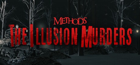 Games like Methods: The Illusion Murders