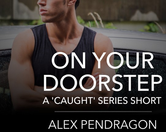 On Your Doorstep ('Caught' Series) Image