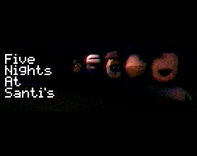 Games like Five Nights At Santi's