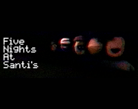 Five Nights At Santi's Image