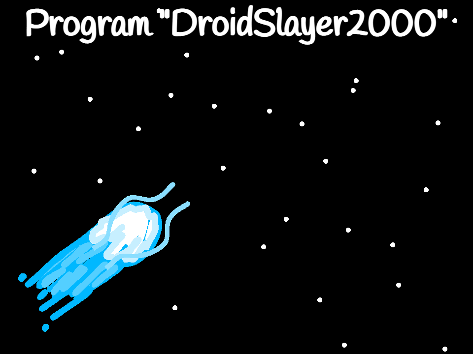 Games like program "DroidSlayer2000"