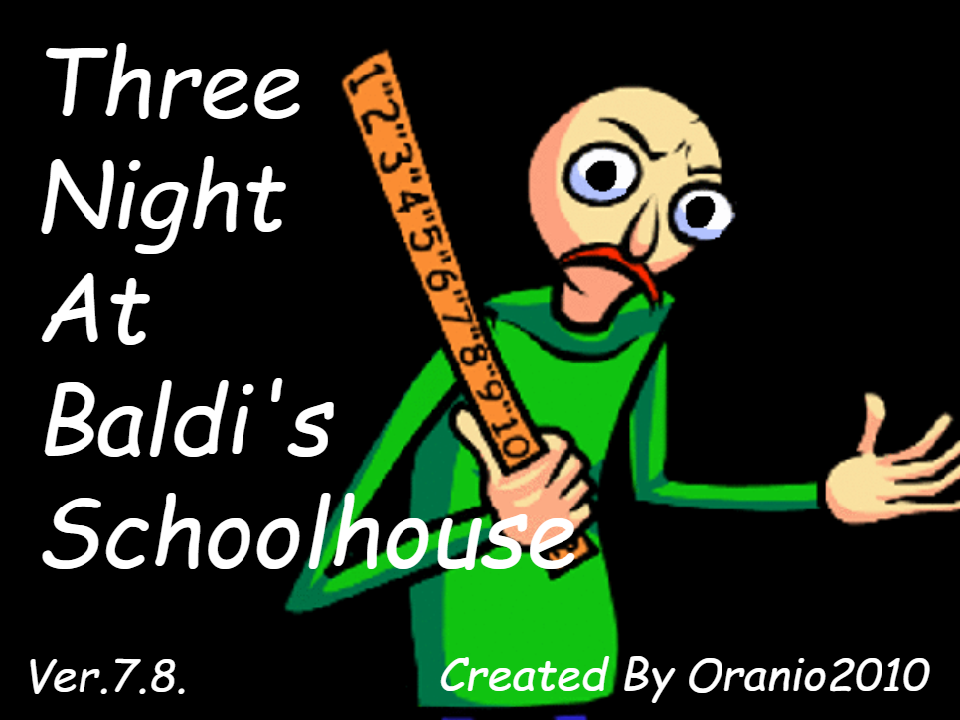 Games like Three Nights At Baldi's Schoolhouse Ver 7.8.