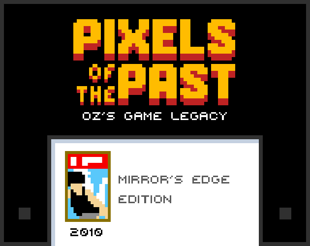 Games like Pixels of the Past: Australia's Game Legacy Mirror's EdgeEdition