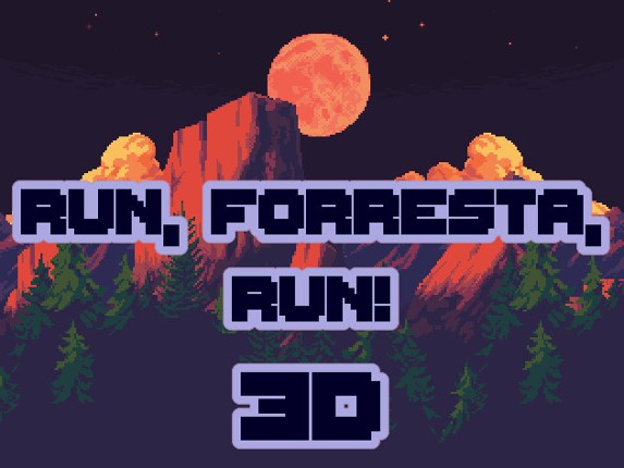 Run, Forresta, Run! 3D Image