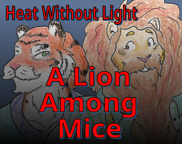 Games like A Lion Among Mice: Heat Without Light Book 1