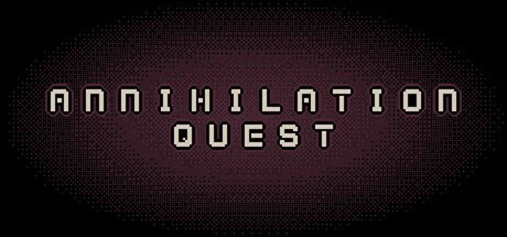 Games like Annihilation Quest