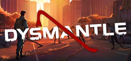 Games like DYSMANTLE
