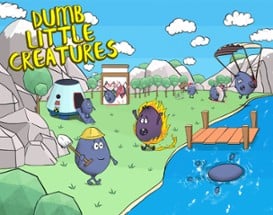 Dumb Little Creatures Image