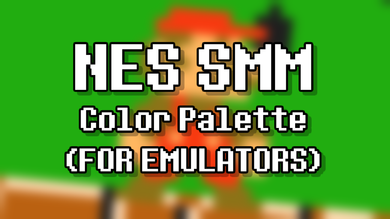 Games like NES SMM Color Palette (FOR EMULATORS)