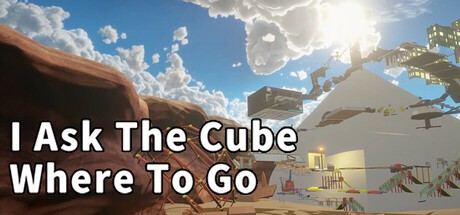 Games like I Ask The Cube Where To Go