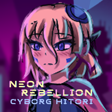 Neon Rebellion : Cyborg Hitori Game Cover