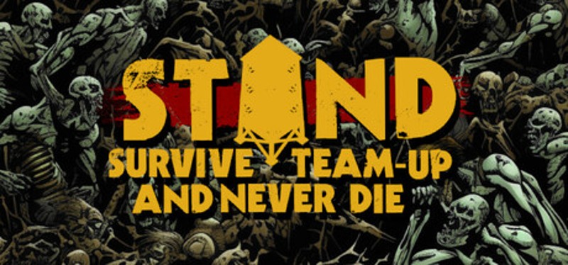 STAND: Survive, Team-up, And Never Die Image