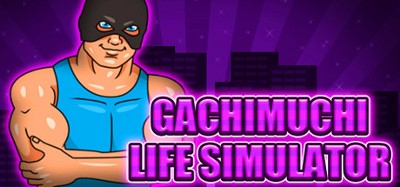 Gachimuchi Life Simulator Image