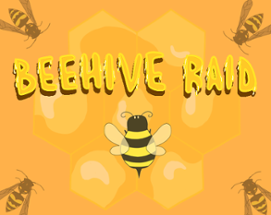 BEEHIVE RAID Image