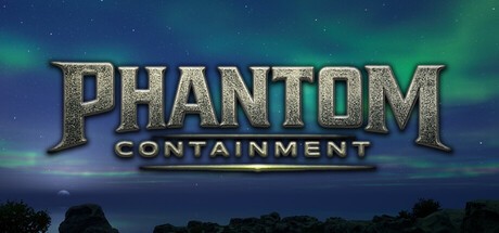 Games like Phantom Containment