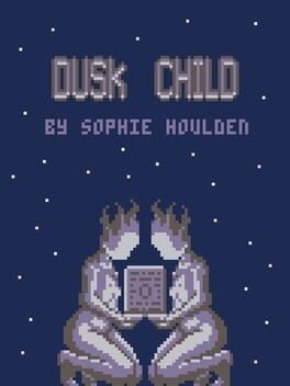 Games like Dusk Child