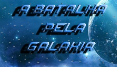 A Batalha Pela Galáxia Image