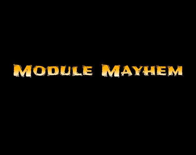 Games like Module Mayhem