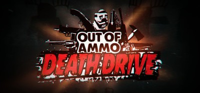 Out of Ammo: Death Drive Image