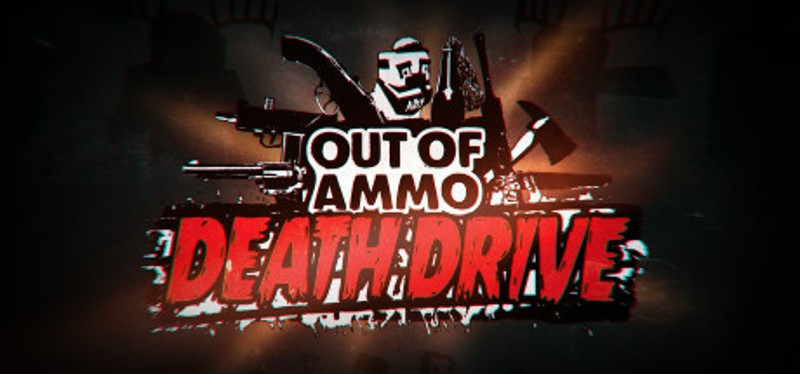 Out of Ammo: Death Drive Image