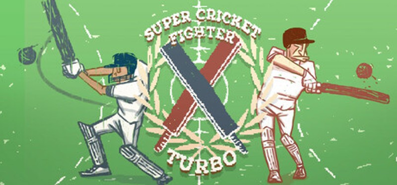 Super Cricket Fighter Turbo Image