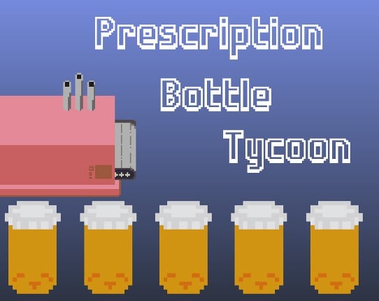 Prescription Bottle Tycoon Game Cover