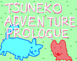 Tsuneko Adventure ~Prologue Image