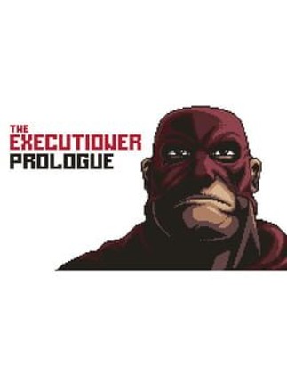 The Executioner: Prologue Game Cover