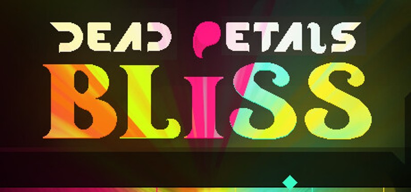 DEAD PETALS BLISS Image